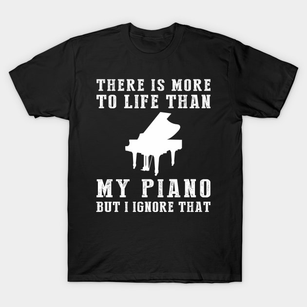 Piano Ignorance T-Shirt T-Shirt by MKGift